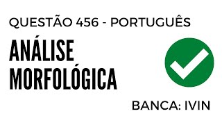 Questão 456  Português para Concursos  Análise Morfológica  IVIN [upl. by Anitrak]