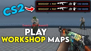 How To Play Workshop Maps In CS2  Full Guide [upl. by Eedolem]