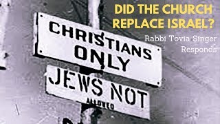 Rabbi Tovia Singer Responds to Christians Who Argue that the Church Replaced Israel [upl. by Affrica820]