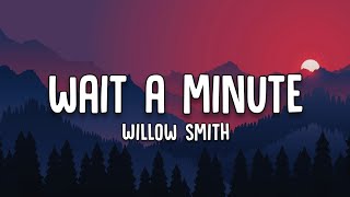 Willow Smith  Wait A Minute  Lyrics Video [upl. by Nellahs196]