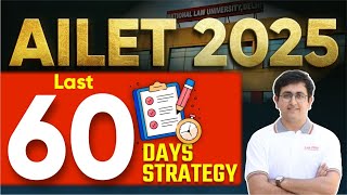 AILET 2025  60 Days Strategy  Perfect Plan to Crack AILET  Law Prep Tutorial [upl. by Inimak]