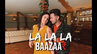 La La La  Baazaar  Awez Darbar Choreography [upl. by Wordoow]