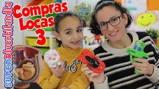 Compras Locas 3 SUPERDivertilandia con Andrea y Raquel [upl. by Yentuoc]