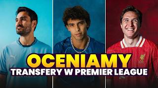 OCENIAMY TRANSFERY w Premier League [upl. by Rfinnej]