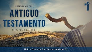 6 Panorama del Antiguo Testamento  Maestro Félix Cahuao [upl. by Annij]