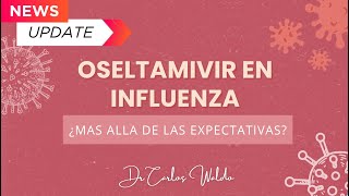 OSELTAMIVIR EN INFLUENZA ¿Mas alla de las expectativas [upl. by Sheedy]