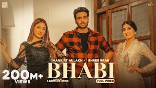 Bhabi Official Video  Mankirt Aulakh  Mahira Sharma  Shree Brar  Avvy Sra  Punjabi Song 2022 [upl. by Prem]