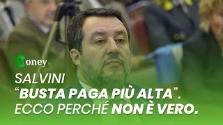 Salvini quotBUSTA PAGA PIÙquot Ecco perché NON È VERO [upl. by Eitsyrc369]