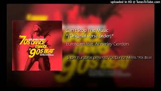 Cant Stop The Music Original verse order  Euroteam feat Annerley Gordon [upl. by Darrej]