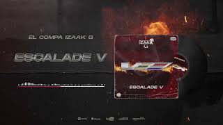 ESCALADE V  IZAAK G  AUDIO OFICIAL [upl. by Ahsekam]