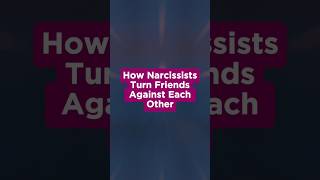 How Narcissists Turn Friends Against Each Other narcissism shorts [upl. by Gans]