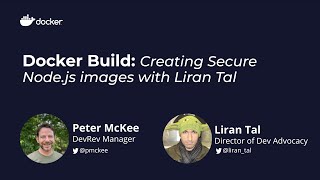 Docker Build Creating Secure Nodejs images with Liran Tal [upl. by Teri]