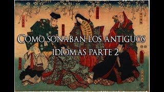 Cómo sonaban los antiguos idiomas Antiguas Civilizaciones Segunda Parte [upl. by Raskind674]