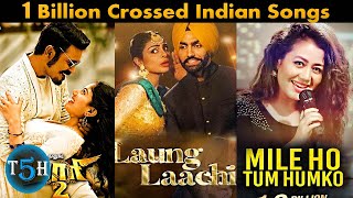 Top 5 Indian Songs Crossed 1 Billion Views on Youtube  Most Viewed Indian Song  Top 5 Hindi [upl. by Hanavas]