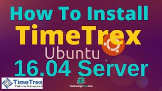 How To Install TimeTrex On Ubuntu 1604 [upl. by Benil]