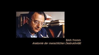 Erich Fromm Anatomie der menschlichen Destruktivität Teil 1 Einleitung [upl. by Egiap]