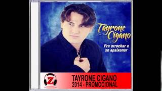 Tayrone Cigano  Pedra no Caminho 2014 [upl. by Akihsat]