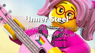 ‘Inner Steel’  Lego Ninjago Crystalised Song Lyric Video Sally’s Song [upl. by Eigna]