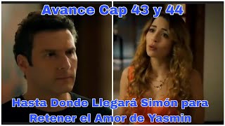 Arelys Henao 2 Capitulo 43 y 44 Avance Hasta Donde Llegará Simón para Retener el Amor de Yasmin [upl. by Moncear658]