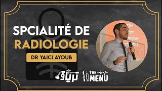 THEMENU  La spécialité de RADIOLOGIE  Dr Yaici Ayoub [upl. by Nosreffej]