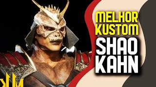 A MELHOR KUSTOM DO SHAO KAHN  MORTAL KOMBAT 11 [upl. by Ruenhcs]