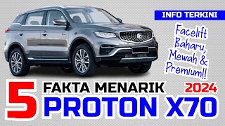 5 Perkara Perlu Anda Tahu Tentang PROTON X70 Facelift 2024 [upl. by Nedlog]