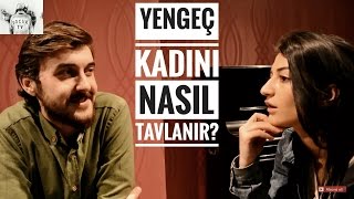 YENGEC KADINI NASIL TAVLANİR [upl. by Nutsud]