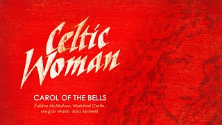 Celtic Woman Christmas ǀ Carol Of The Bells [upl. by Suiravaj]