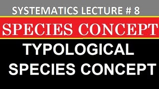 Species concept  Typological species concept  Systematics lecture 8  Explained in English [upl. by Notla]