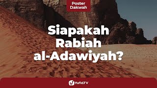 Siapa Rabiah al Adawiyah Mengenal amp Meluruskan Kisah Rabiah al Adawiyah  Poster Dakwah Yufid TV [upl. by Mattah]