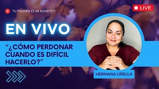 ¿Cómo PERDONAR cuando es DIFÍCIL hacerlo  Conversando con la hermana Úrsula [upl. by Asyen]