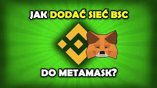 Jak dodać Binance Smart Chain do MetaMask [upl. by Daphie]