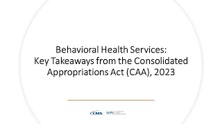 Behavioral Health Services Key Takeaways from the Consolidated Appropriations Act CAA 2023 [upl. by Notlef]