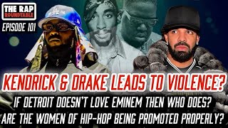 Ep 101  Kendrick Lamar Drake Dangerous  Detroit Don’t Love Eminem  Ladies In Rap Oversexualized [upl. by Kola]