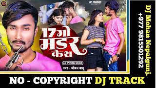 nocopyrightmusic 17 go madar kes original track no copyright dj mohan nepalgunj [upl. by Dnalel]