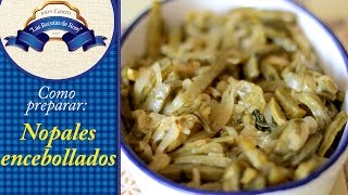 Nopales encebollados estilo Rosy  Las Recetas de Rosy [upl. by Dacia]