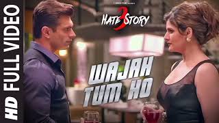 WAJAH TUM HO Full Video Song  HATE STORY 3 Songs  Zareen Khan Karan Singh Grover  TSeries [upl. by Fawcett]