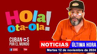 Alex Otaola en vivo últimas noticias de Cuba  Hola OtaOla martes 12 de noviembre de 2024 [upl. by Schiro]