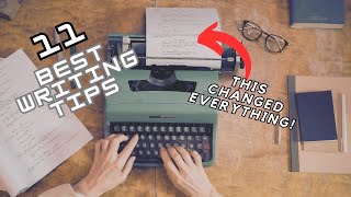 11 Best Writing Tips I’ve Ever Heard [upl. by Myrtice293]