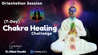 Orientation Session  7Day Chakra Healing Challenge with Guruji Dr Vishal Gandhi  Get Ready [upl. by Culosio922]