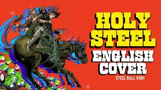 JoJo ★ STEEL BALL RUN  HOLY STEEL ★【ENGLISH COVER】 [upl. by Fortunio351]