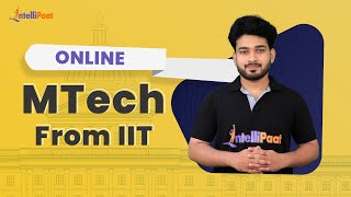 Online MTech From IIT  MTech in IITs Without GATE  Online MTech  Intellipaat [upl. by Trela]