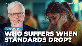 Ep 365 — Who Suffers When Standards Drop  Fireside Chat  PragerU [upl. by Eyr]