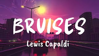 Lewis Capaldi  Bruises Lyrics [upl. by Ecnatsnok]