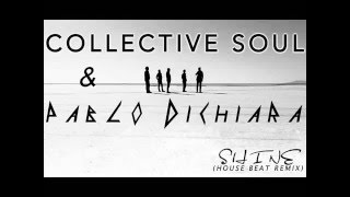 Collective Soul  Shine Pablo Dichiara HB Remix [upl. by Raimes]