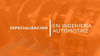 Especialización en Ingeniería Automotriz [upl. by Aihcropal]