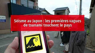 Séismes au Japon  les premières vagues de tsunami touchent le pays [upl. by Ynnel48]