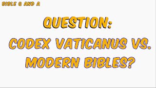 Codex Vaticanus vs Modern Bibles [upl. by Ailsa]