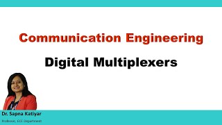 Communication Engineering  Digital Multiplexers [upl. by Mehetabel]