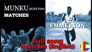 MUNKU boss pan MATCHES by Emmerson  The SUBTITLED original FULL 12 minutes videoclip [upl. by Madaih832]